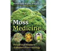 Moss Medicine : Indigenous Wisdom and Modern Pharmacology