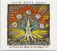 Nick Moss Band - From The Root To The Fruit