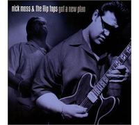 MOSS & THE FLIP TOPS, Nick - Got a New Plan