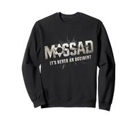 MOSSAD IT'S NEVER AN ACCIDENT Sweatshirt