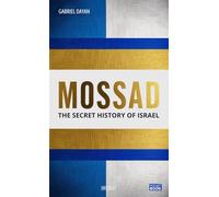 Mossad: The Secret History of Israel