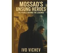 Mossad's Unsung Heroes: The People Behind the Legends