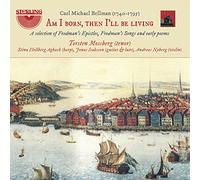 Mossberg/Agback/Isaksson - Carl Michael Bellman: Am I Born, Then I'll Be Living - A selection of Fredman's Epistles, Fredman's Songs and early poem