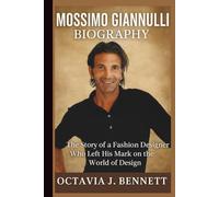 MOSSIMO GIANNULLI BIOGRAPHY: The Story of a Fashion Designer Who Left His Mark on the World of Design