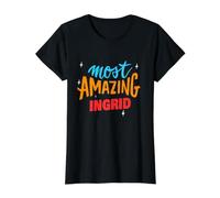 Most Amazing Ingrid Saying Funny Ingrid Name Value Graphic T-Shirt, Women, Black, M