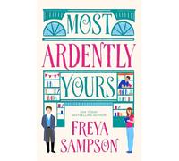 Most Ardently Yours: A swoon-worthy, laugh-out-loud romance