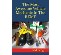 Most Awesome Vehicle Mechanic In The REME: Notebook