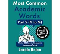 Most Common Academic Words, Part 2 (G to M): Master 200 Essential Academic Vocabulary Terms (Large Print Edition) (Academic English, Big Print Editions)