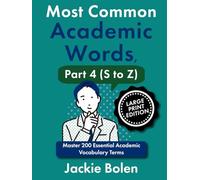 Most Common Academic Words, Part 4 (S to Z): Master 200 Essential Academic Vocabulary Terms (Large Print Edition) (Academic English, Big Print Editions)
