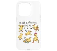 Most Definitely Not All In A Row Ducks Case for iPhone 15 Pro
