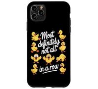 Most Definitely Not All In A Row Funny Crazy Ducks Case for iPhone 11 Pro Max