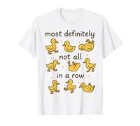 Most Definitely Not All In A Row Funny Duck Mental Health T-Shirt
