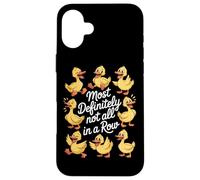Most Definitely Not All In A Row Funny Ducks Case for iPhone 16 Plus