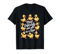 Most Definitely Not All in A Row Funny Ducks T-Shirt
