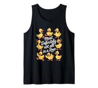 Most Definitely Not All in A Row Funny Ducks Tank Top