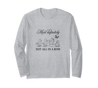 Most Definitely Not All in A Row Long Sleeve T-Shirt