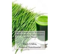 Most Effective Natural Hemorrhoid Treatment: Large Print: You will not need surgery, when, you use remedies for hemorrhoids. Get relief from hemorrhoids right now.