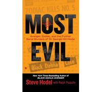 Most Evil: Avenger, Zodiac, and the Further Serial Murders of Dr. George Hill Hodel (Berkley True Crime)