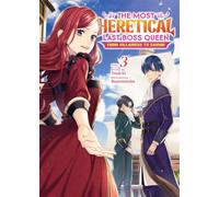 Most Heretical Last Boss Queen: From Villainess to Savior (Light Novel) Vol. 3, The
