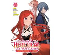 Most Heretical Last Boss Queen: From Villainess to Savior (Manga) Vol. 3, The: From Villainess to Savior 3 (The Most Heretical Last Boss Queen: From Villainess to Savior (Manga))