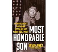 Most Honorable Son: A Forgotten Hero’s Fight Against Fascism and Hate During World War II