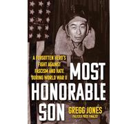 Most Honorable Son: A Forgotten Hero's Fight Against Fascism and Hate During World War II