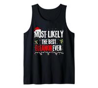 Most Likely The Best Eleanor Ever Xmas Holiday Christmas Tank Top