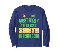 Most Likely to Ask Santa What Good Really Means Long Sleeve T-Shirt