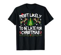 Most Likely To Be Late For Christmas Christmas Matching T-Shirt