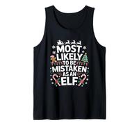 Most Likely To Be Mistaken As An Elf Christmas Tank Top