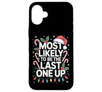 Most Likely To Be The Last One Up Case for iPhone 16 Plus