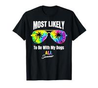 Most Likely To Be With My Dogs All Summer T-Shirt