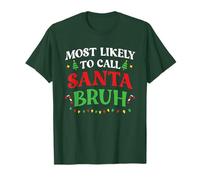 Most Likely to Call Santa Bruh Boy Christmas Family Matching T-Shirt