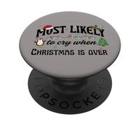 Most Likely To Cry When Christmas Is Over Holiday Design PopSockets Adhesive PopGrip
