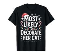Most Likely to Decorate Her Cat Holiday Pet Humor Top T-Shirt
