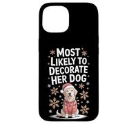 Most Likely To Decorate Her Dog Festive Pet Lover Pup Mom Case for iPhone 15