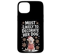 Most Likely To Decorate Her Dog Festive Pet Lover Pup Mom Case for iPhone 15 Plus