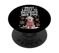 Most Likely To Decorate Her Dog Festive Pet Lover Pup Mom PopSockets Adhesive PopGrip