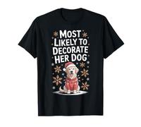 Most Likely To Decorate Her Dog Festive Pet Lover Pup Mom T-Shirt