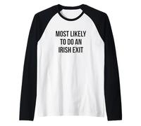 Most Likely to Do an Irish Exit Funny St Patricks Raglan Baseball Tee