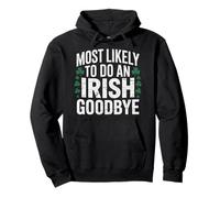 Most likely to do an irish goodbye St Patrik's day shamrock Pullover Hoodie