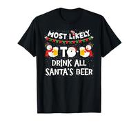 Most Likely to Drink All Santas Beer Funny Christmas Holiday T-Shirt