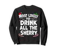 Most Likely To Drink All The Sherry Christmas Matching Top Sweatshirt