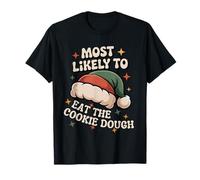 Most Likely to Eat The Cookie Dough Christmas Funny T-Shirt