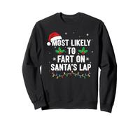 Most Likely To Fart On Santa's Lap Family Humor Christmas Sweatshirt