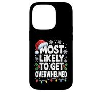 Most Likely To Get Overwhelmed Funny Christmas Holiday Mood Case for iPhone 14 Pro