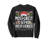 Most Likely To Get Run Over By A Reindeer Family Christmas Sweatshirt
