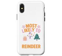 Most Likely To Get Run Over By A Reindeer Holiday Cheer Case for iPhone X/XS