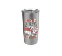 Most Likely to Get Run Over by A Reindeer Holiday Cheer Fun Stainless Steel Insulated Tumbler
