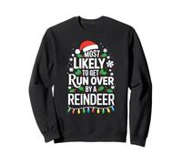 Most Likely To Get Run Over By A Reindeer Shirt Christmas Sweatshirt